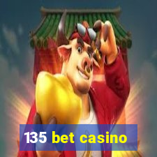 135 bet casino